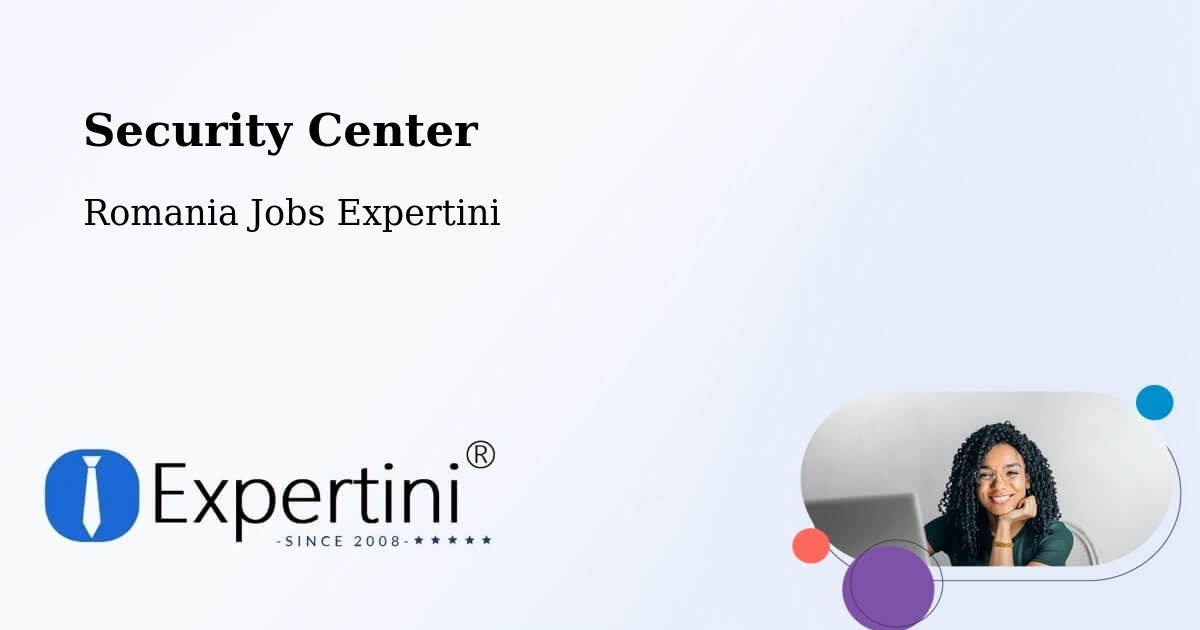 Security & Compliance – Corlătești - Romania Jobs Expertini